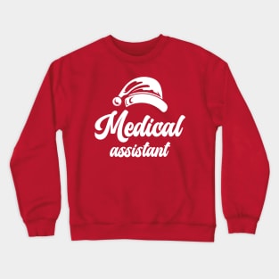 Medical Assistant Santa Hat White Text Crewneck Sweatshirt